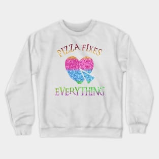 Pizza Fixes Everything Crewneck Sweatshirt